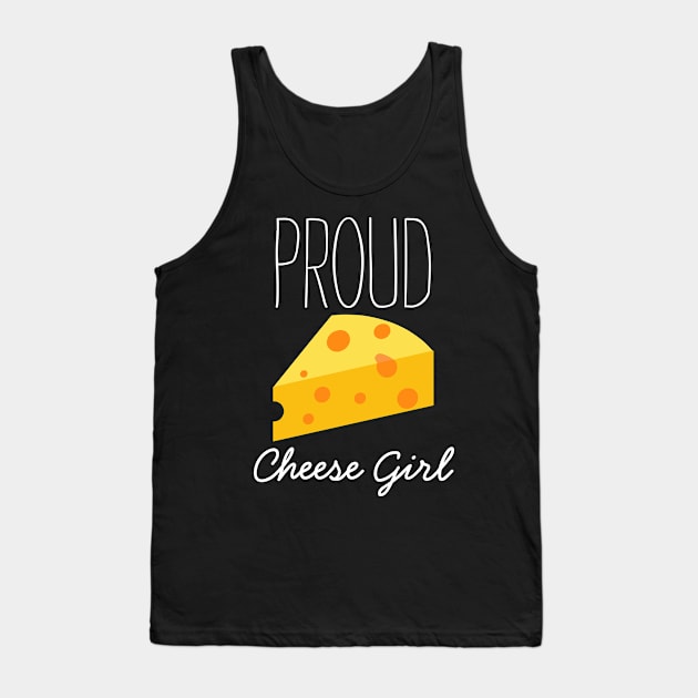 Proud Cheese Girl Tank Top by SpHu24